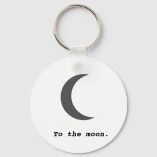 Modern Simple To the Moon Quote Key Ring