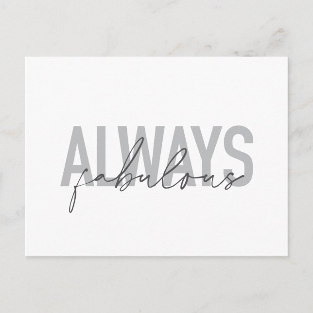 Modern, simple, trendy typography Always Fabulous Postcard (Front)