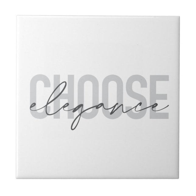 Modern, simple, urban, cool design Choose Elegance Tile (Front)