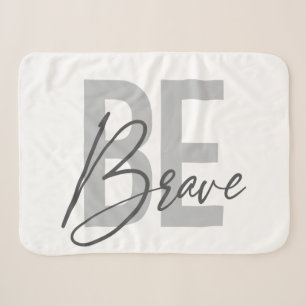 Modern, simple, urban, cool design of Be Brave Sherpa Blanket