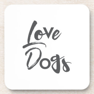 Modern, simple, urban, cool design of Love Dogs Coaster