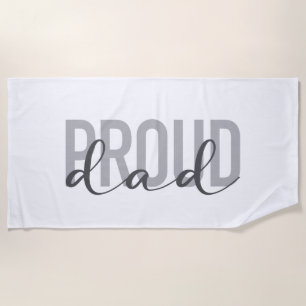 Modern, simple, urban, cool design of Proud Dad Beach Towel
