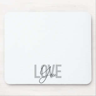 Modern, simple, urban, cool typography Love You Mouse Pad