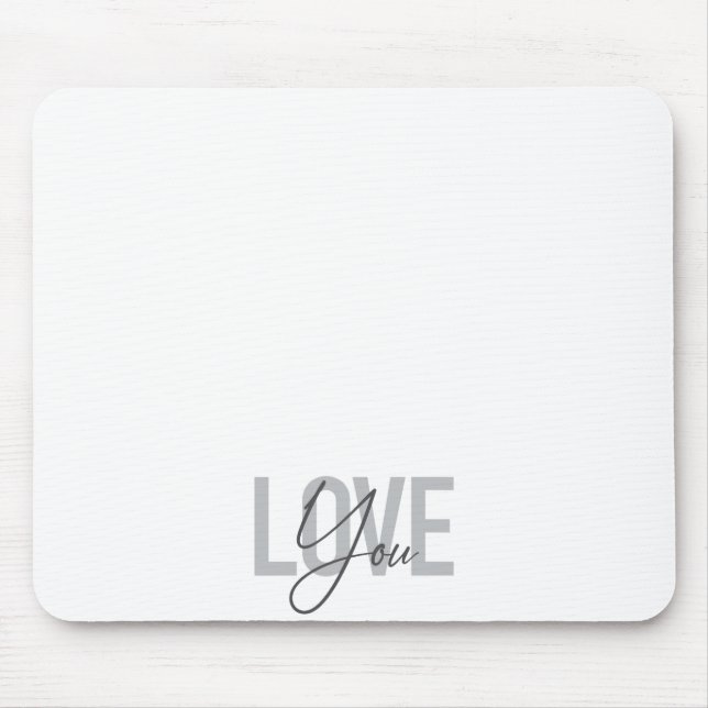 Modern, simple, urban, cool typography Love You Mouse Pad (Front)