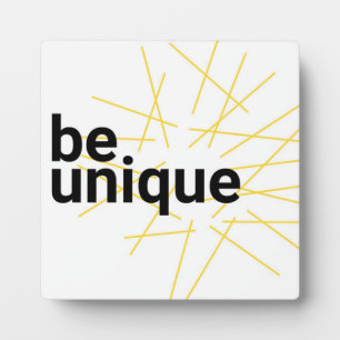 Modern, simple urban graphic design of "Be Unique" Plaque