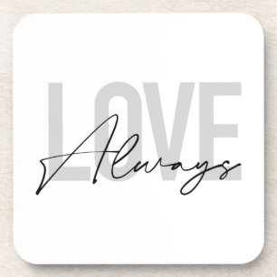 Modern, simple, urban typography "Love Always" Coaster