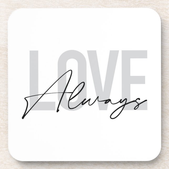 Modern, simple, urban typography "Love Always" Coaster (Front)