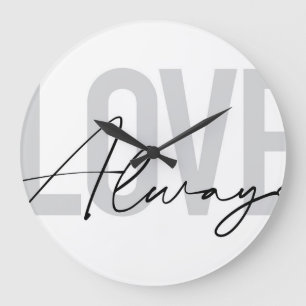 Modern, simple, urban typography "Love Always" Large Clock