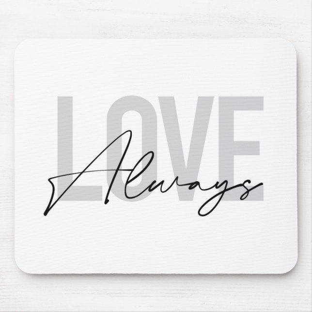 Modern, simple, urban typography "Love Always" Mouse Pad (Front)
