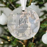 Modern 'SISTERS' are the best Photo Christmas<br><div class="desc">Let your sister/s know how much she means to you with this beautifully designed 2 photo Christmas ornament. Featuring 2 of your favourite pictures, a white overlay, the text 'Sisters are the Best', name/s and a sweet quote. All text is easily customised using the template provided. Makes the perfect keepsake...</div>