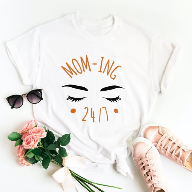 Modern Stylish Mum-ing 24/7 Mother's Day Quote T-Shirt (Creator Uploaded)