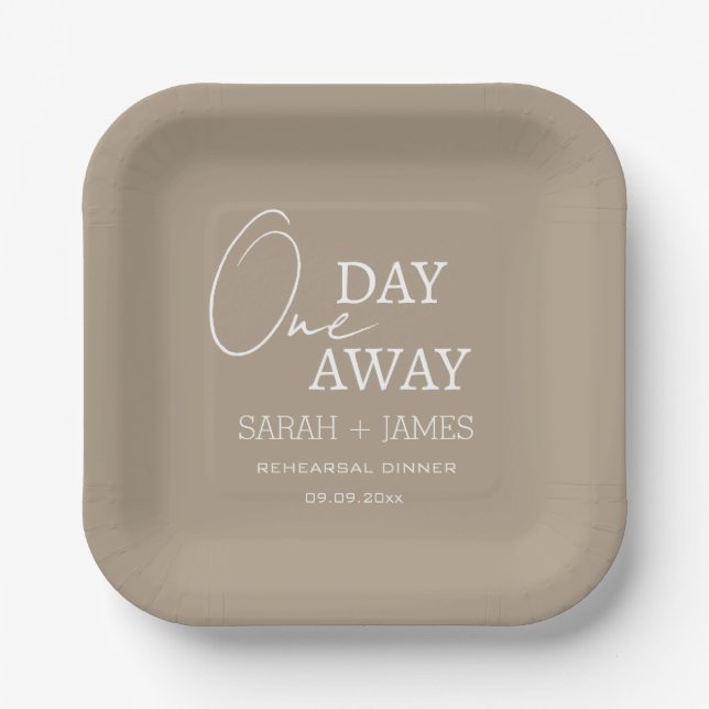 Modern Taupe One Day Away Rehearsal Dinner Wedding Paper Plate (Front)