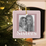 Modern Taupe & Pink | Photo | Sisters Gift Ceramic Ornament<br><div class="desc">Modern Taupe & Pink | Photo | Sisters Gift</div>