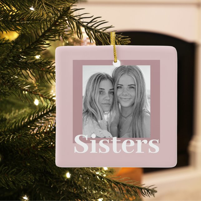 Modern Taupe & Pink | Photo | Sisters Gift Ceramic Ornament (Creator Uploaded)