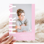 Modern THIRTY Photo 30th Birthday Party Invitation<br><div class="desc">Modern 30th Birthday Invitation - Design features a pink background that can be changed to any colour,  a portrait photograph,  the text 'THIRTY' in bold white font and an elegant birthday party template that can easily be personalised. Stylish,  trendy and perfect for any age!</div>