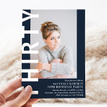 Modern THIRTY Photo 30th Birthday Party Invitation<br><div class="desc">Modern 30th Birthday Invitation - Design features a navy blue background that can be changed to any colour,  a portrait photograph,  the text 'THIRTY' in bold white font and an elegant birthday party template that can easily be personalised. Stylish,  trendy and perfect for any age!</div>