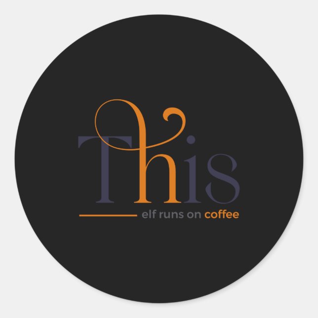 Modern This Elf Runs On Coffee Holiday T Shirt  Classic Round Sticker (Front)
