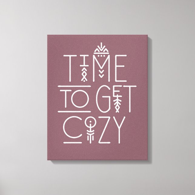 Modern Time to Get Cosy Design Canvas Print (Front)