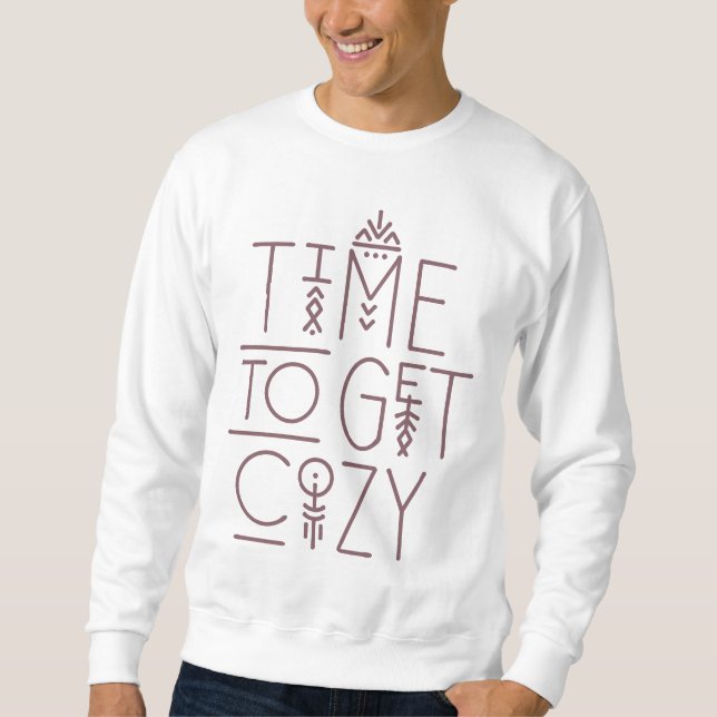 Modern Time to Get Cosy Design Sweatshirt (Front)