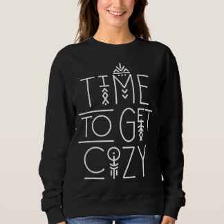 Modern Time to Get Cosy Design Sweatshirt