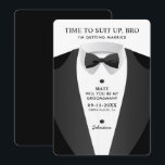 Modern Time To Suit Up Bro Groomsman Invitation<br><div class="desc">Simple, modern groomsman invitation, featuring a black and white tuxedo with the text, "Time to suit up, bro", "I'm getting married", the groomsman's name, "Will you be my groomsman?", the wedding date and location, and the groom's name. If you need any help customising this, please message me using the button...</div>