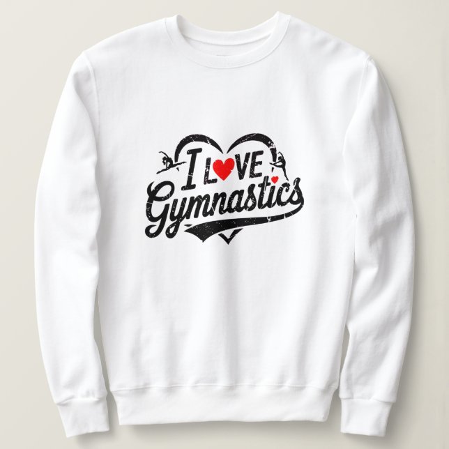 Modern Trendy I love Gymnastics                    Sweatshirt (Design Front)