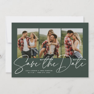 Modern trendy script three photo hunter green save the date