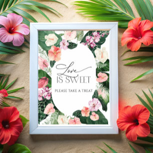 Modern Tropical Floral Love Is Sweet Favours Sign
