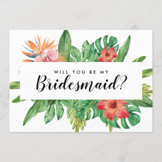 Modern Tropical Will You Be My Bridesmaid Wedding Invitation