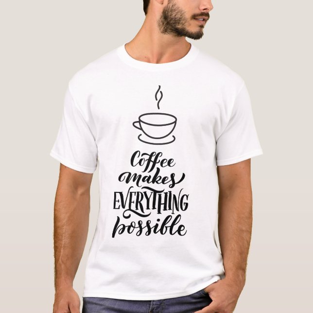 Modern Typographic  Coffee Quotes  T-Shirt (Front)