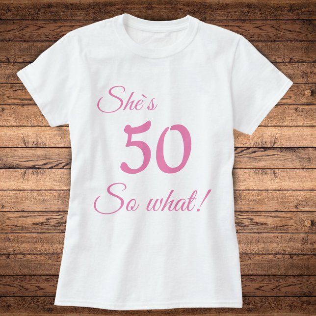 Modern Typography 50 so what / Funny 50th Birthday T-Shirt (Creator Uploaded)
