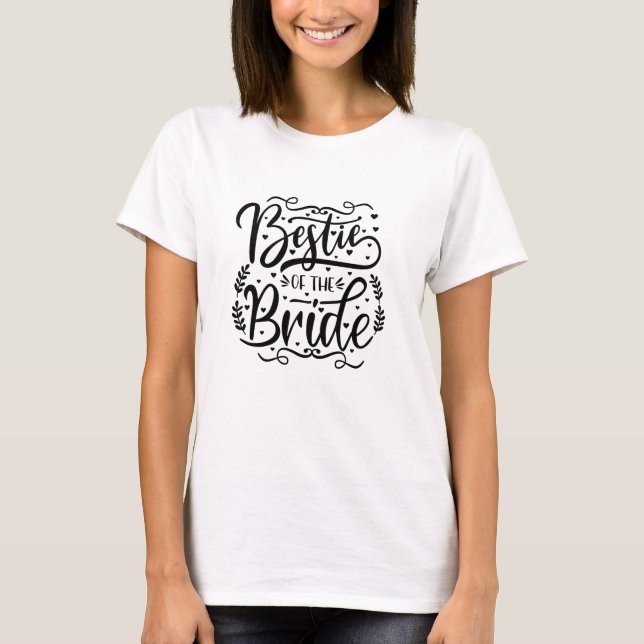 Modern Typography Bestie of The Bride  T-Shirt (Front)