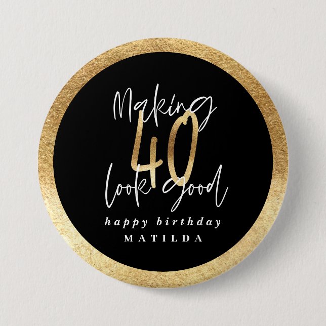Modern typography black and gold 40th birthday 7.5 cm round badge (Front)