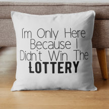 Modern Typography Didn't Win The Lottery Pillow