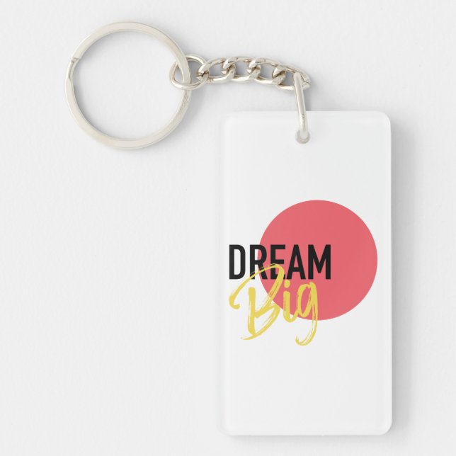 Modern, urban, bold, vibrant design of Dream Big Key Ring (Front)