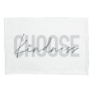 Modern, urban, simple design of Choose Kindness Pillowcase