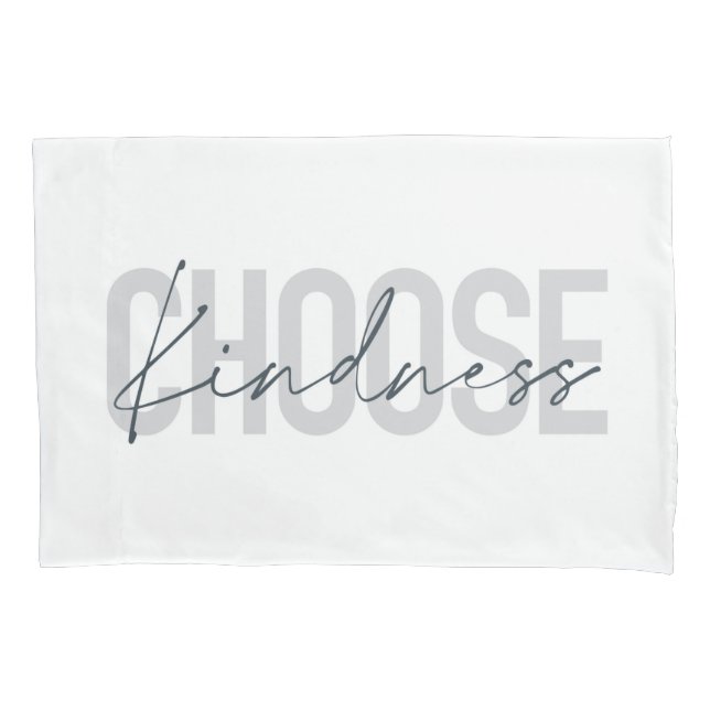 Modern, urban, simple design of Choose Kindness Pillowcase (Front)