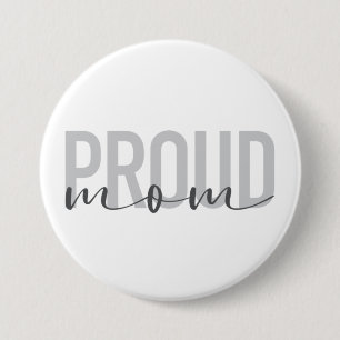 Modern, urban, simple, trendy design of Proud Mom 7.5 Cm Round Badge