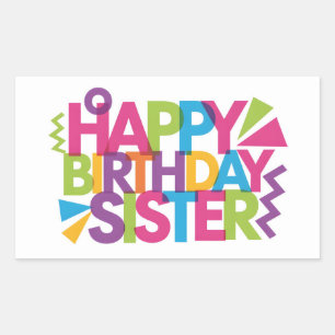 Modern Vibrant "HAPPY BIRTHDAY SISTER" Graphic Rectangular Sticker