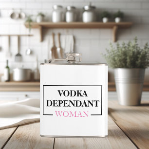 Modern Vodka Dependant Woman Pink Funny Quote Hip Flask