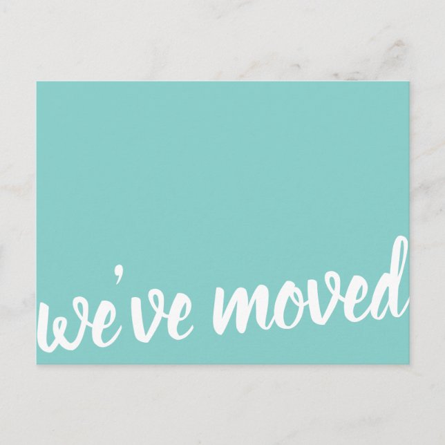 Modern We've Moved Turquoise Moving Announcement Postcard (Front)
