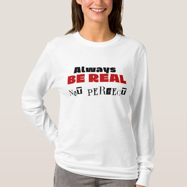 Modern White Woman T-Shirt BE REAL  (Front)