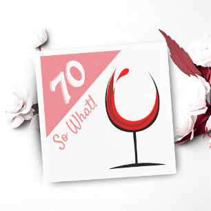 Modern Wine Glass 70 So What / 70th Birthday Party Napkin