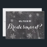 Modern winter snowflakes Will you be my Bridesmaid Invitation<br><div class="desc">Modern winter snowflakes chalkboard Will you be my bridesmaid card. Stylish,  elegant and original black chalkboard with white snowflakes background. A black and white elegant wedding theme perfect for winter wonderland,  Christmas wedding theme.The text is fully customisable</div>