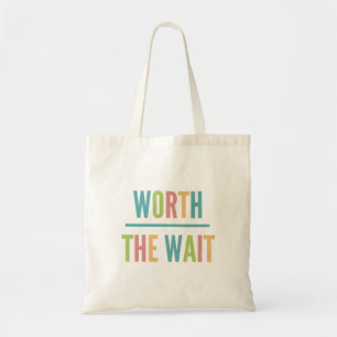 Modern Worth the Wait - Adoption, New Baby Tote Bag