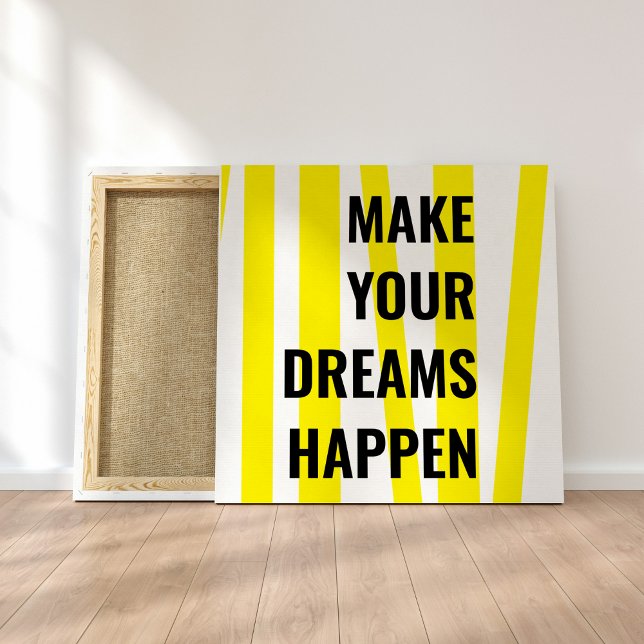 Modern Yellow Stripes & Make Your Dream Happen Canvas Print (Creator Uploaded)
