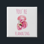 Modern You Are Flamazing Beauty Pink Flamingo 15 Cm Square Badge<br><div class="desc">Modern You Are Flamazing Beauty Pink Flamingo</div>