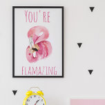 Modern You Are Flamazing Beauty Pink Flamingo Poster<br><div class="desc">Modern You Are Flamazing Beauty Pink Flamingo</div>