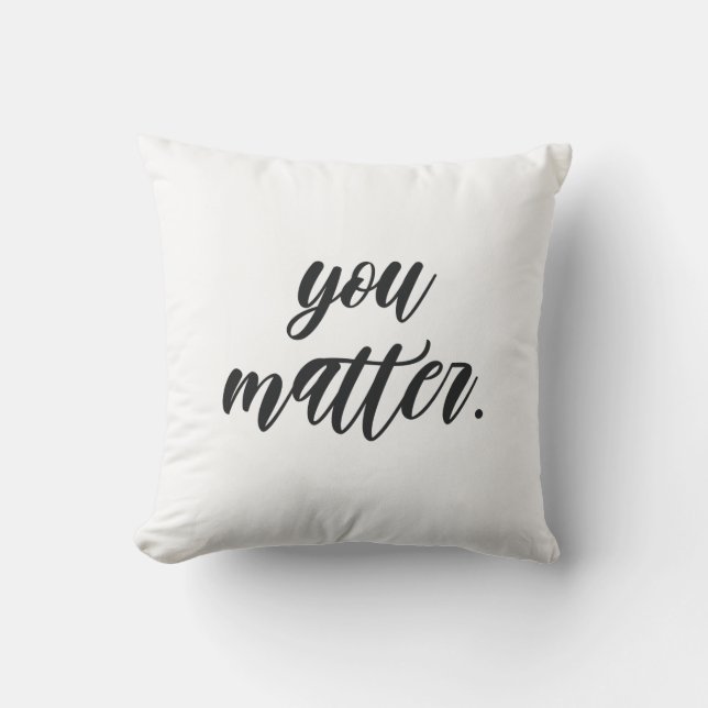 Modern You Matter Positive Motivation Quote Cushion (Front)