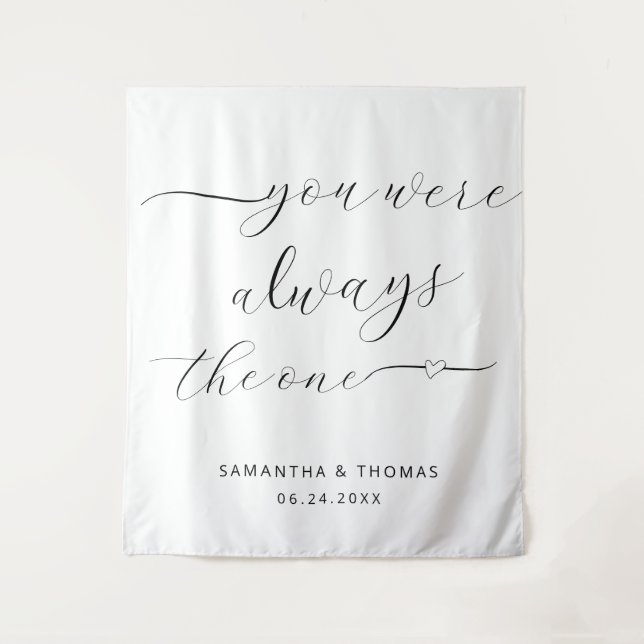 Modern You Were Always the One Wedding Backdrop  Tapestry (Front)